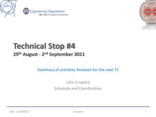 Technical Stop #4 29 th August - 2 nd September 2011