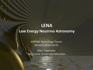 LENA Low Energy Neutrino Astronomy