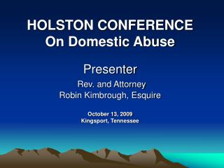 HOLSTON CONFERENCE On Domestic Abuse Presenter Rev. and Attorney Robin Kimbrough, Esquire