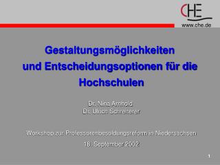 Gestaltungsmöglichkeiten und Entscheidungsoptionen für die Hochschulen Dr. Nina Arnhold