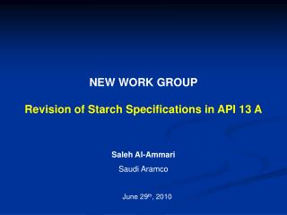 NEW WORK GROUP Revision of Starch Specifications in API 13 A