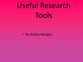 Useful Research Tools