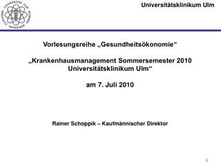 Vorlesungsreihe „Gesundheitsökonomie“ „Krankenhausmanagement Sommersemester 2010