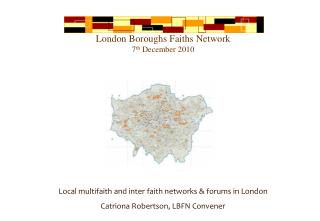 London Boroughs Faiths Network 7 th December 2010