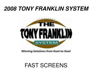 2008 TONY FRANKLIN SYSTEM