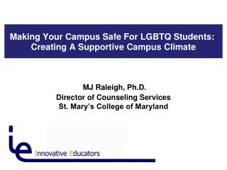 Making Your Campus Safe For LGBTQ Students:  Creating A Supportive Campus Climate