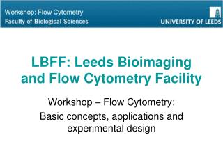 LBFF: Leeds Bioimaging and Flow Cytometry Facility