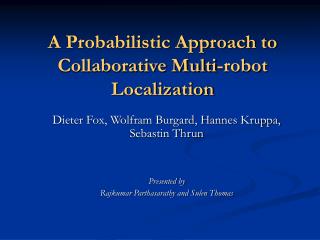 A Probabilistic Approach to Collaborative Multi-robot Localization