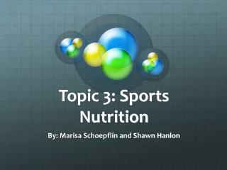 Topic 3: Sports Nutrition