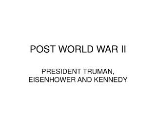 POST WORLD WAR II