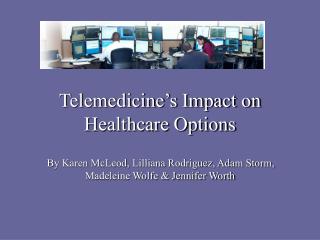 Telemedicine’s Impact on Healthcare Options