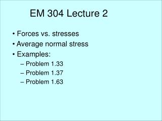 EM 304 Lecture 2