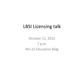 LBSI Licensing talk