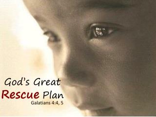 God’s Great Rescue Plan