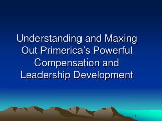 Understanding and Maxing Out Primerica’s Powerful Compensation and Leadership Development