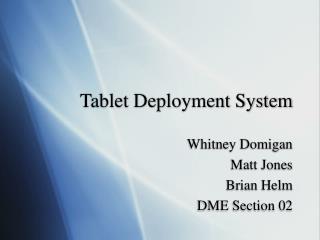 Tablet Deployment System