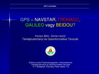 GPS = NAVSTAR , ГЛОНАСС , GALILEO vagy BEIDOU ?