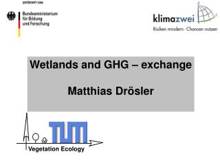 Wetlands and GHG – exchange Matthias Drösler