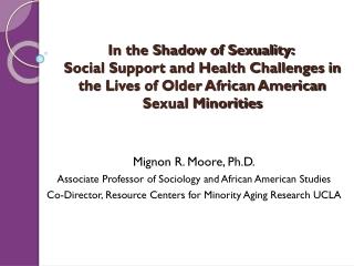 Mignon R. Moore, Ph.D. Associate Professor of Sociology and African American Studies