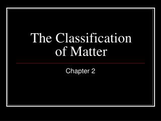 The Classification of Matter