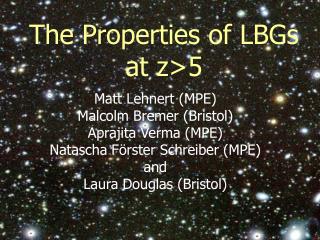 The Properties of LBGs at z&gt;5