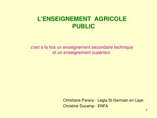 L’ENSEIGNEMENT AGRICOLE PUBLIC c'est à la fois un enseignement secondaire technique