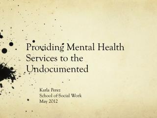 Providing Mental Health Services to the Undocumented