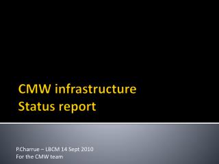CMW infrastructure Status report