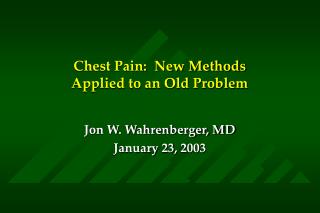 Chest Pain: New Methods Applied to an Old Problem