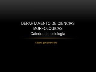Departamento de ciencias morfológicas C átedra de histología