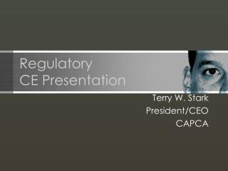 Regulatory CE Presentation