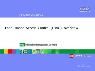Label-Based-Access-Control (LBAC) overview