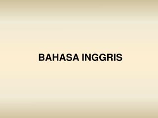 BAHASA INGGRIS