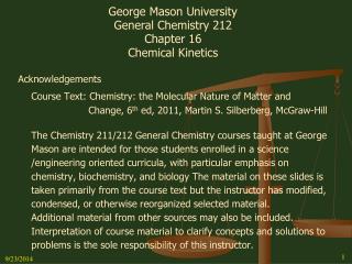 George Mason University General Chemistry 212 Chapter 16 Chemical Kinetics Acknowledgements