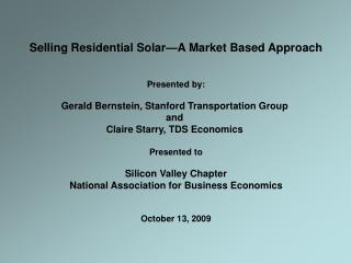 Selling Residential Solar—A Market Based Approach Presented by: