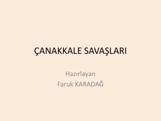 ÇANAKKALE SAVAŞLARI