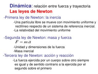 Dinámica : relación entre fuerza y trayectoria Las leyes de Newton