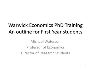 Warwick Economics PhD Training An outline for First Year students