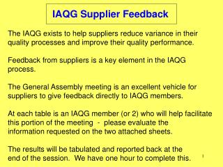 IAQG Supplier Feedback The IAQG exists to help suppliers reduce variance in their