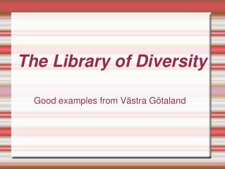 The Library of Diversity