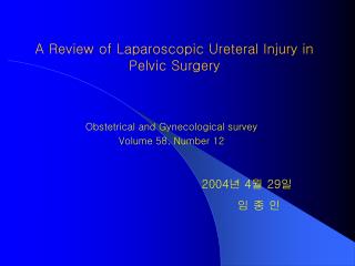 A Review of Laparoscopic Ureteral Injury in Pelvic Surgery