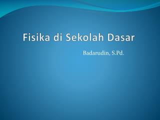 Fisika di Sekolah Dasar