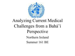 Analyzing Current Medical Challenges from a Bahá’í Perspective