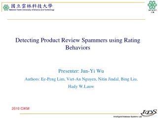 Detecting Product Review Spammers using Rating Behaviors