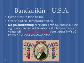 Bandaríkin – U.S.A.