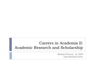 Careers in Academia II: Academic Research and Scholarship