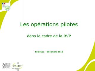 Les opérations pilotes dans le cadre de la RVP Toulouse – décembre 2010