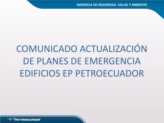 COMUNICADO ACTUALIZACIÓN DE PLANES DE EMERGENCIA EDIFICIOS EP PETROECUADOR