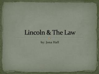 Lincoln &amp; The Law