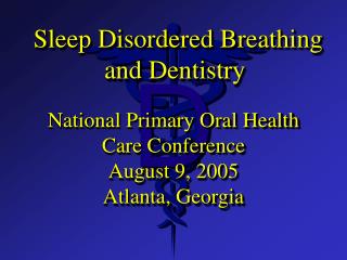 Sleep Disordered Breathing and Dentistry